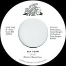 Chain Reaction : Say Yeah / Search For Tomorrow (7", RE, RM)