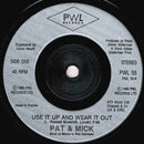 Pat & Mick : Use It Up And Wear It Out (7", Single, Sil)