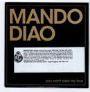 Mando Diao : You Can't Steal My Love (CD, Single, Promo)