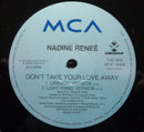 Nadine Reneé* : Don't Take Your Love Away (12")