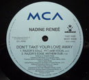 Nadine Reneé* : Don't Take Your Love Away (12")