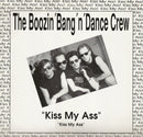 The Boozin' Bang'n' Dance Crew : Kiss My Ass (12")