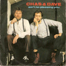 Chas And Dave : Ain't No Pleasing You (7", Single, Sol)