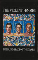 Violent Femmes : The Blind Leading The Naked (Cass, Album, Pap)