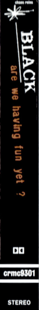 Black (2) : Are We Having Fun Yet? (Cass, Album)