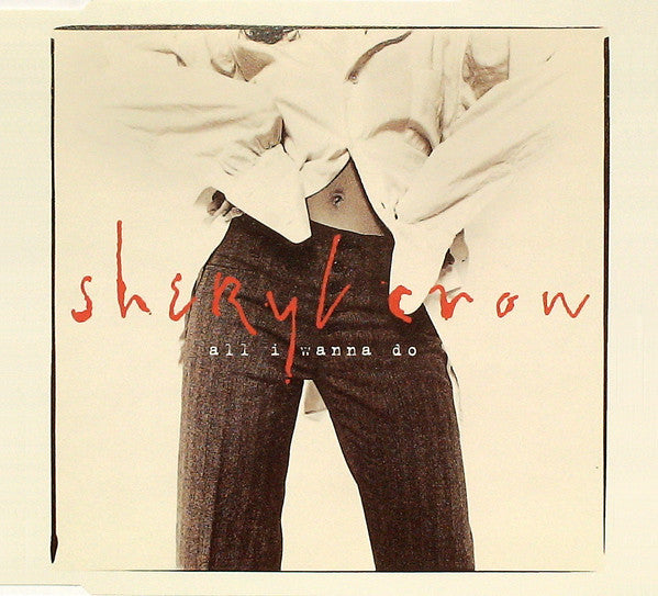 Sheryl Crow : All I Wanna Do (CD, Single)