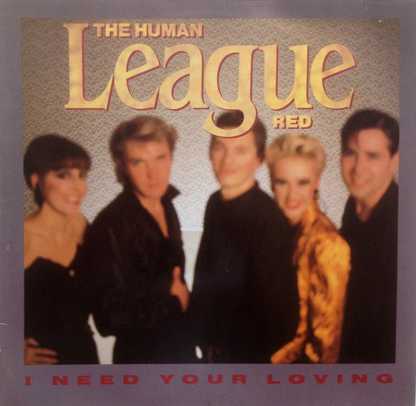 The Human League : I Need Your Loving (12")