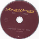 Roger Whittaker : Now & Then Greatest Hits 1964-2004 (CD, Comp)