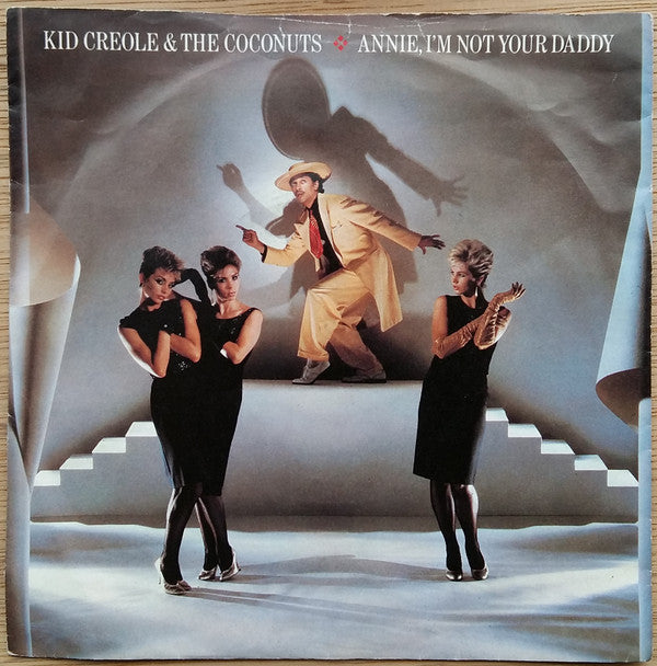 Kid Creole And The Coconuts : Annie, I'm Not Your Daddy (7", Single)