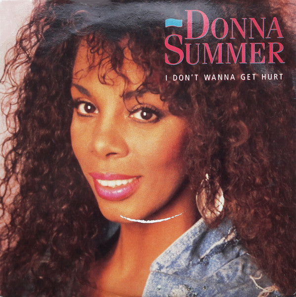 Donna Summer : I Don't Wanna Get Hurt (7", Single)