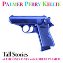 Robert Palmer, John Perry, Mike Kellie : Tall Stories Of The Only Ones With Robert Palmer (7", Mono, RM)