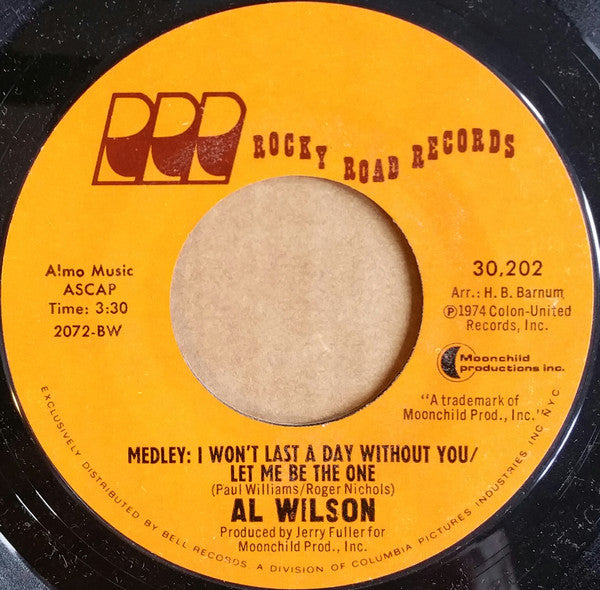 Al Wilson : Medley: I Won't Last A Day Without You / Let Me Be The One (7", Single)