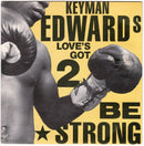 Keyman Edwards : Love's Got 2 Be Strong (7", Single)