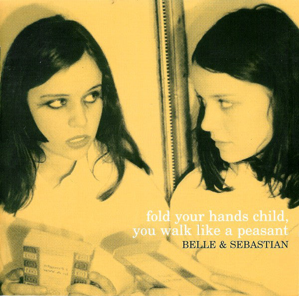 Belle & Sebastian : Fold Your Hands Child, You Walk Like A Peasant (CD, Album)