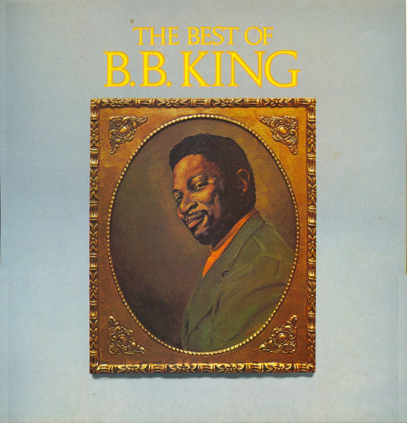 B.B. King : The Best Of B.B. King (LP, Comp, RM)