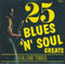 Various : 25 Blues 'n' Soul Greats Volume Three (CD, Comp)