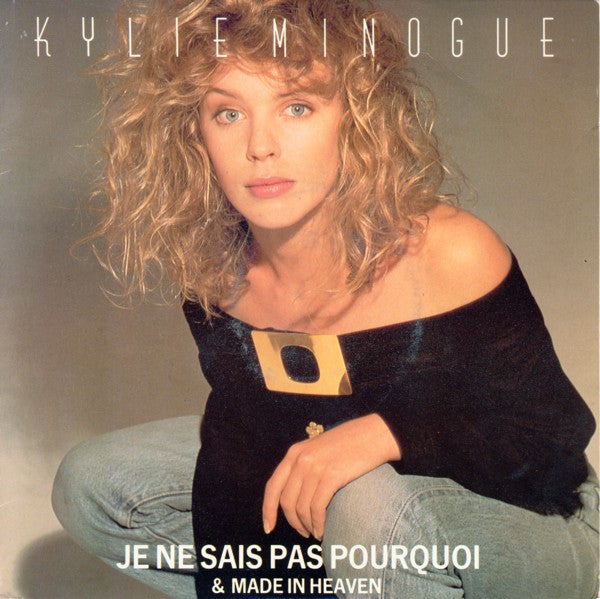 Kylie Minogue : Je Ne Sais Pas Pourquoi / Made In Heaven (7", Single, Sil)