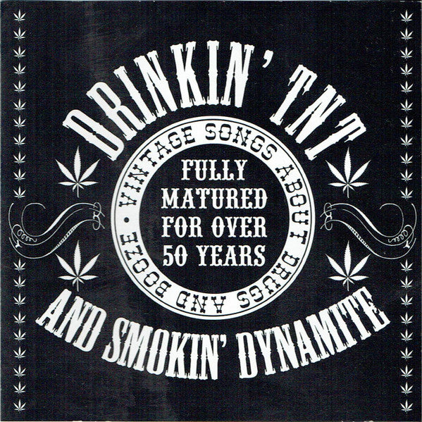 Various : Drinkin' TNT And Smokin' Dynamite (Vintage Songs About Drugs And Booze) (2xCD, Comp, RM, RP)