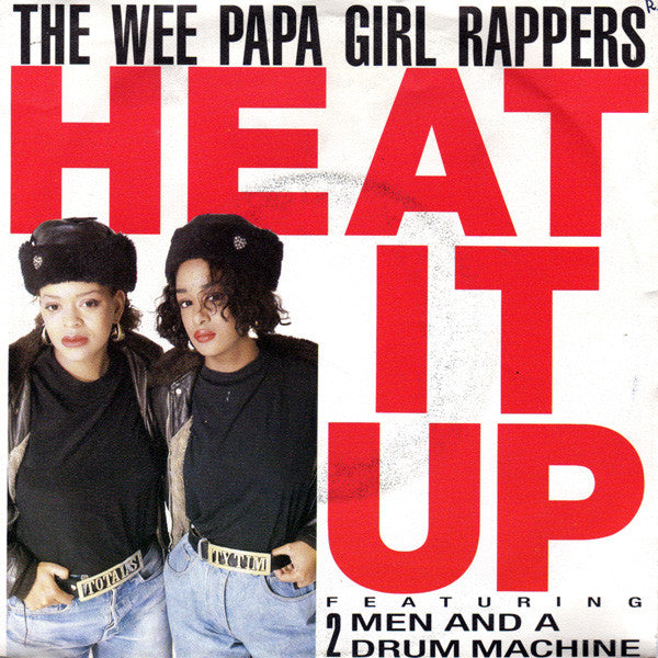 The Wee Papa Girl Rappers* Featuring Two Men And A Drum Machine : Heat It Up (7", Single)