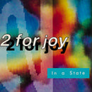 2 For Joy : In A State (7")