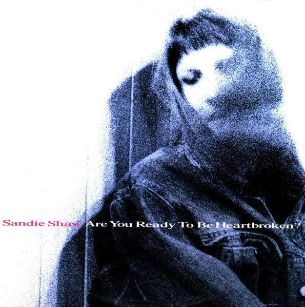 Sandie Shaw : Are You Ready To Be Heartbroken? (12", Single)