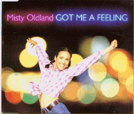 Misty Oldland : Got Me A Feeling (CD, Single)