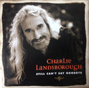 Charlie Landsborough : Still Can't Say Goodbye (CD, Album)