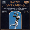 Belgian Radio And Television Philharmonic Orchestra, Alexander Rahbari : Salve Antverpia (Romantic Symphonic Music From Antwerp) (CD, Comp)
