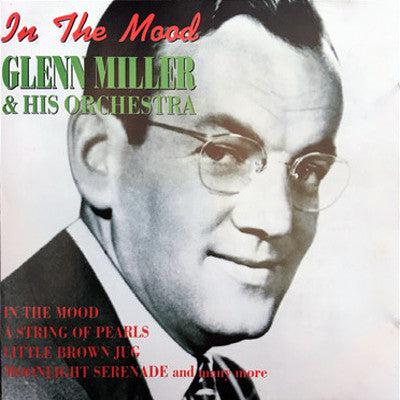 Glenn Miller And His Orchestra : In The Mood (CD, Comp)