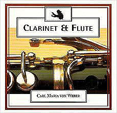 Carl Maria von Weber : Clarinet & Flute (CD, Album)