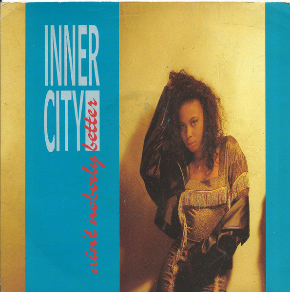 Inner City : Ain't Nobody Better (7", Single, Bla)