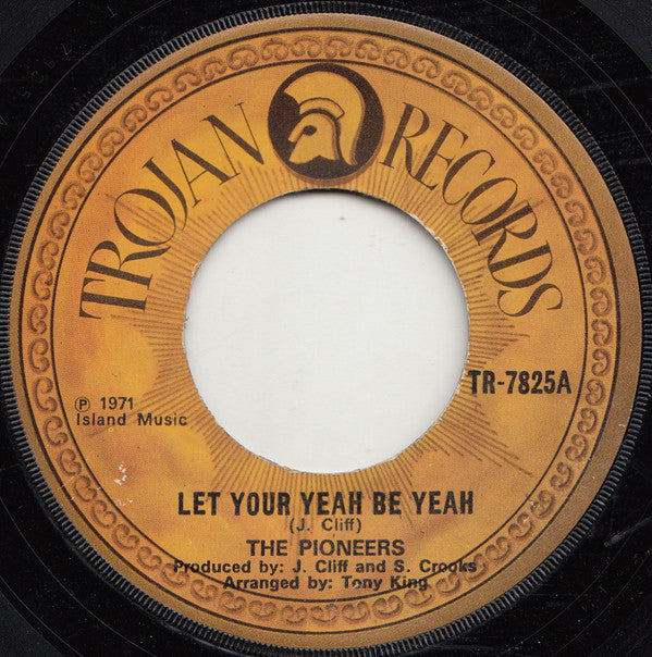 The Pioneers : Let Your Yeah Be Yeah (7", Single, Lar)