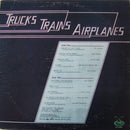 Various : Trucks, Trains, & Airplanes (LP, Comp)