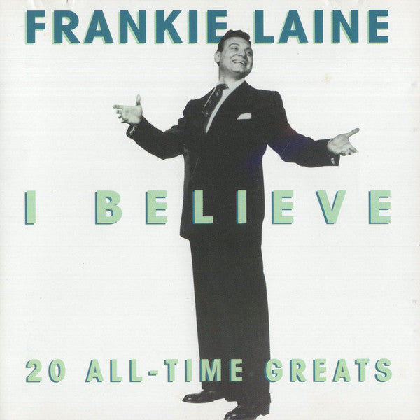 Frankie Laine : I Believe (20 All-Time Greats) (CD, Comp)