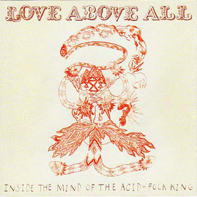 Various : Love Above All (Inside The Mind Of The Acid-Folk King) (CD, Comp, Jew)