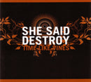 She Said Destroy : Time Like Vines (CD, Album, Sli)