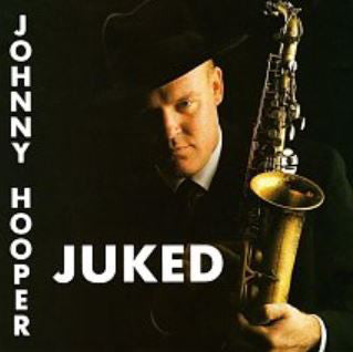 Johnny Hooper : Juked (CD, Album)