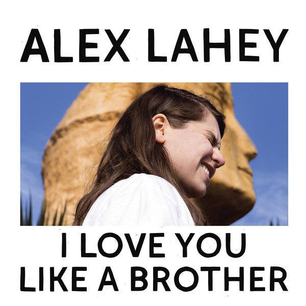 Alex Lahey : I Love You Like A Brother (LP, Album)