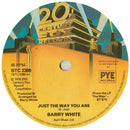 Barry White : Just The Way You Are (7", Single, Sol)