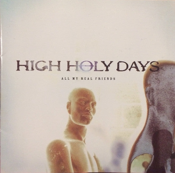 High Holy Days : All My Real Friends (CD, Album, RE)