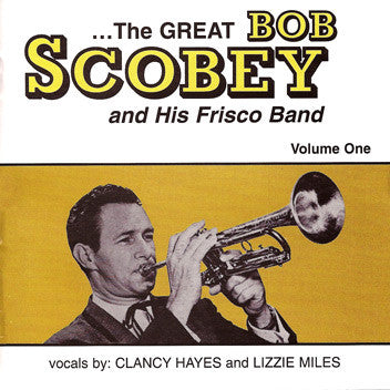 Bob Scobey And His Frisco Band* : ...The Great Bob Scobey And His Frisco Band Volume One (CD, Album)