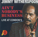 Jimmy Witherspoon : Ain't Nobody's Business (CD, Album, Comp)