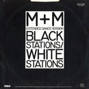 M + M : Black Stations / White Stations (12", CBS)