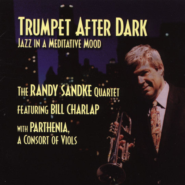 The Randy Sandke Quartet Featuring Bill Charlap With Parthenia : Trumpet After Dark (Jazz In A Meditative Mood) (CD)