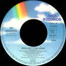 Nik Kershaw : Wouldn't It Be Good (7", Single)