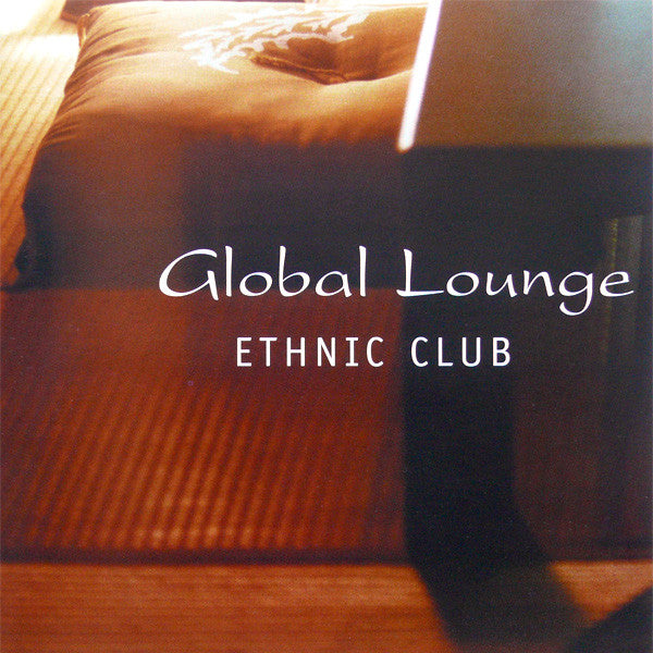 Various : Global Lounge - Ethnic Club (CD, Comp)