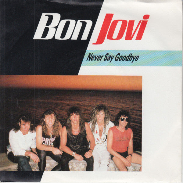 Bon Jovi : Never Say Goodbye (7", Single, Sil)