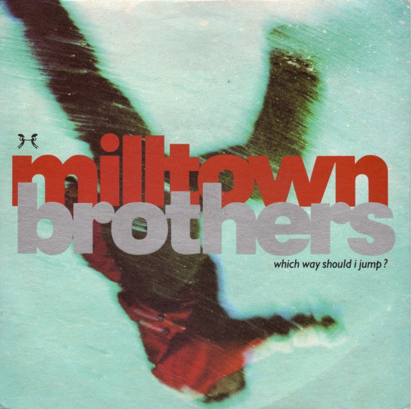 Milltown Brothers : Which Way Should I Jump? (7", Single)