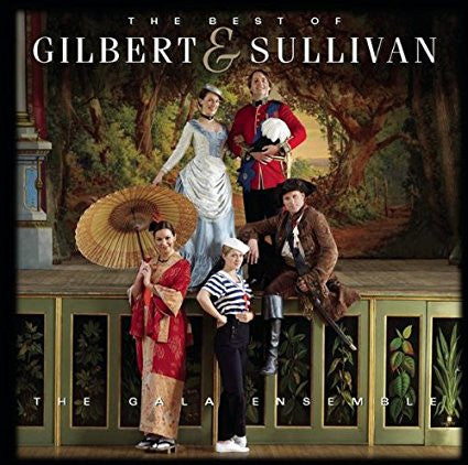 The Gala Ensemble : The Best Of Gilbert & Sullivan (CD, Album, Comp)