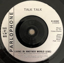 Talk Talk : Living In Another World (7", Single, Sil)